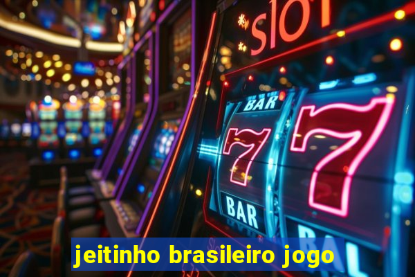 jeitinho brasileiro jogo